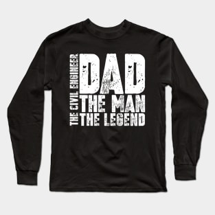 Dad The Man The Civil Engineer The Legend Long Sleeve T-Shirt